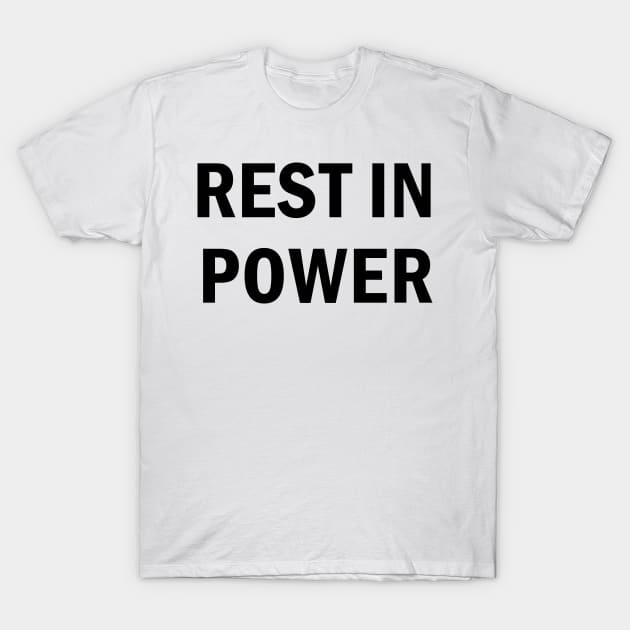 Rest in power T-Shirt by valentinahramov